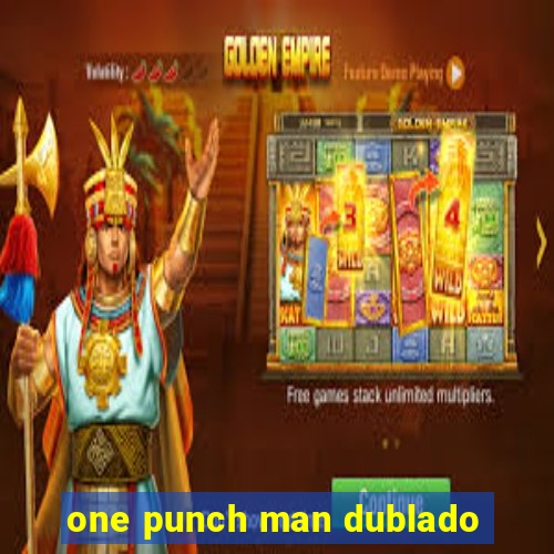 one punch man dublado